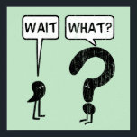 Póster Espera, O Quê? Gramática Humor<br><div class="desc">Espera,  O Quê? Ilustração gráfica de uma vírgula e um ponto de interrogação. Idioma engraçado exclamado quando alguém de repente percebe que algo não está certo. A vírgula espera,  pergunta o ponto de interrogação. Entendeu? O plano de fundo verde pode ser alterado para qualquer cor desejada.</div>