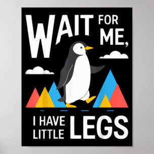 Poster Esperar Por Ter Pernas Pequenas Pinguim Caminhando