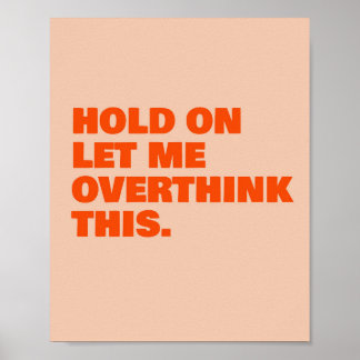 Poster Espere, Deixe-Me Pensar Excessivamente