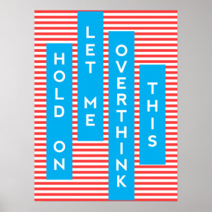 Poster Espere, Deixe-Me Pensar Excessivamente