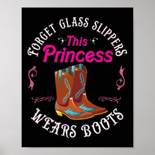 Poster Esquece As Gl Slippers Esta Princesa Veste O Cowbo