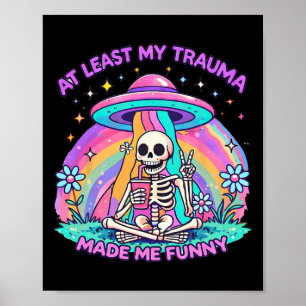 Poster Esqueleto de Saúde Mental Pelo Menos Meu Trauma Me