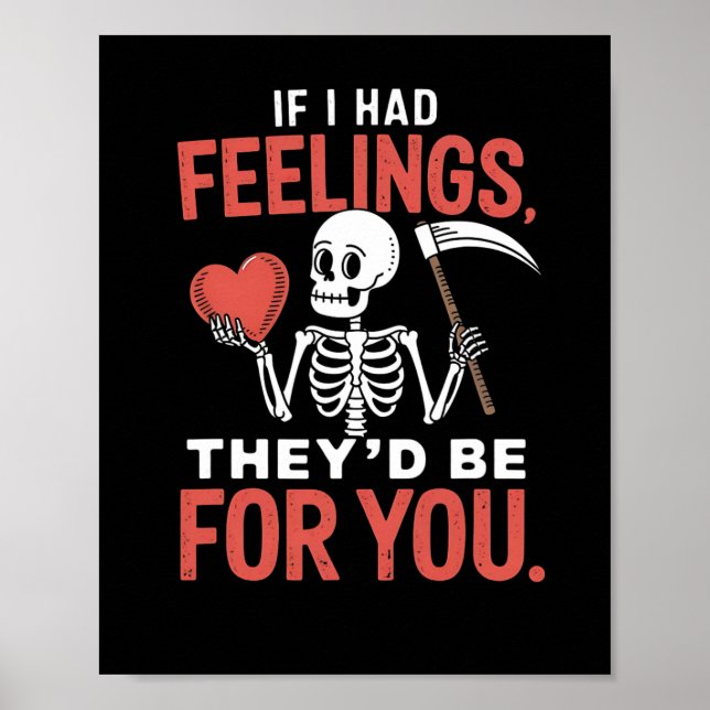 Poster Esqueleto Engraçado Se Eu Tivesse Sentimentos Eles (Frente)