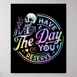 Poster Esqueleto Engraçado Tem O Dia Que Merece Motivação