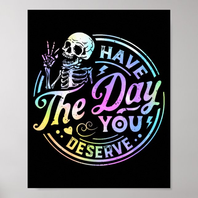 Poster Esqueleto Engraçado Tenha o Dia que Você Merece Mo (Frente)