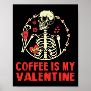 Poster Esqueleto O Café É Meu Namorado Dia Dos Namorados