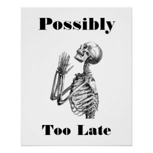 Póster Esqueleto Possivelmente Tarde