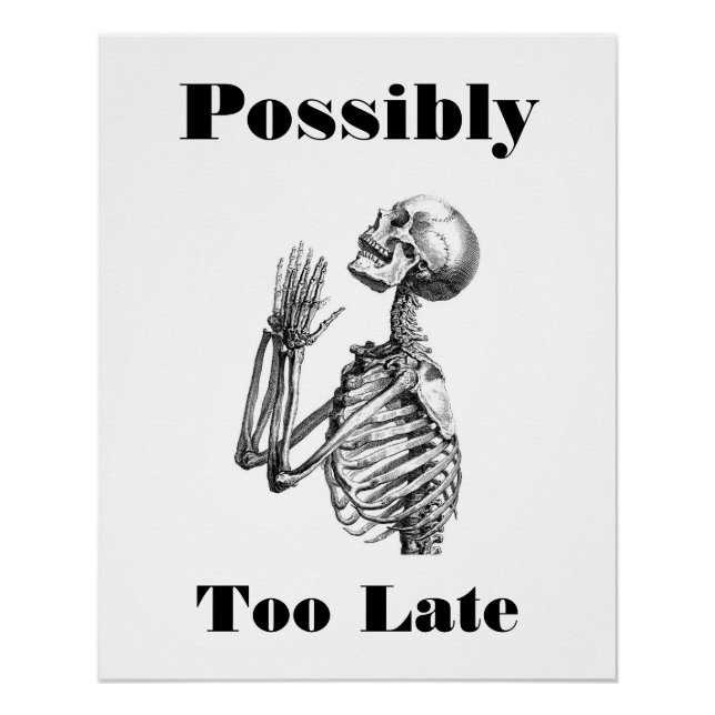 Póster Esqueleto Possivelmente Tarde (Frente)