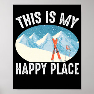 Poster Esqui Este É Meu Lugar Feliz Esportes De inverno
