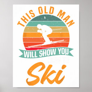 Poster Esquiador engraçado de esqui Este velho vai mostra