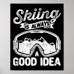 Poster Esquiar É Sempre Uma Boa Ideia Engraçada.