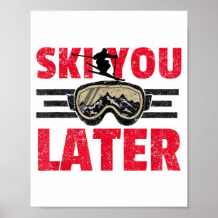 Poster Esquiar mais tarde esquiador engraçado montanha sn