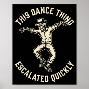 Poster Essa Coisa de Dança Escalou Rapidamente Esqueleto