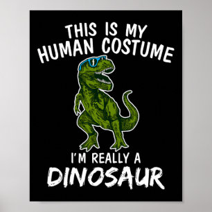 Poster Esse É Meu Disfarce Humano Eu Sou Realmente Dinoss