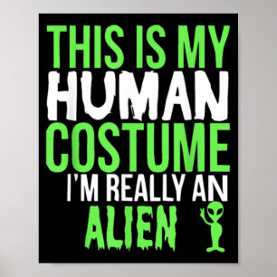 Poster Esse É Meu Disfarce Humano Eu Sou Um Alien Present