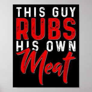 Poster Esta Cara Esfrega Seu Churrasco Engraçado De Carne