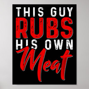 Poster Esta Cara Esfrega Seu Churrasco Engraçado De Carne
