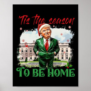 Poster Esta É A Época De Ser Casa Da Casa Branca Trump 20