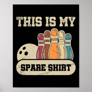 Poster Esta É A Minha Boliche De Camisa Sobressalente Bec