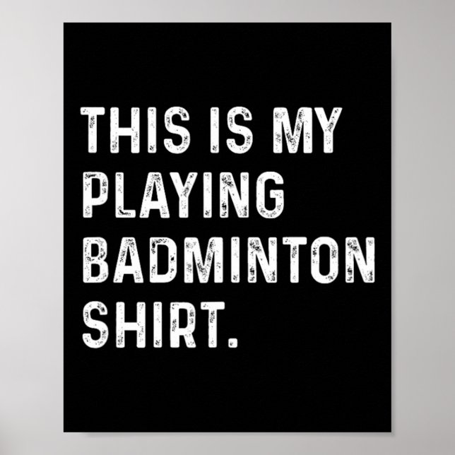Poster Esta É A Minha Camisa De Badminton - Badminton Pla (Frente)