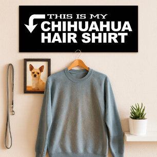 Poster Esta É A Minha Camisa De Cabelo Chihuahua