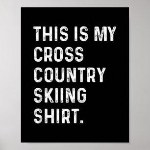 Poster Esta É A Minha Camisa De Esqui Cruzada - Esqui De