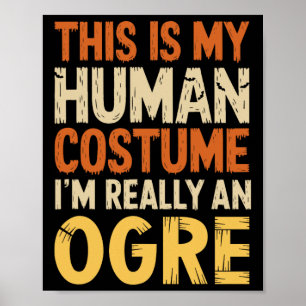 Poster Esta é a minha fantasia humana. Sou mesmo um Ogre 