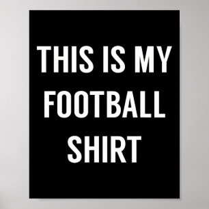 Poster Esta É Minha Camisa De Futebol - Futebol Divertido