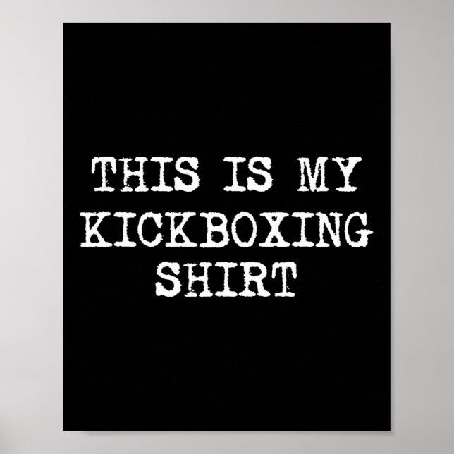 Poster Esta É Minha Camisa De Kickboxing Engraçado Kick B (Frente)