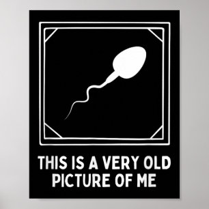 Poster Esta É Uma Foto Muito Antiga De Mim Adulto Engraça