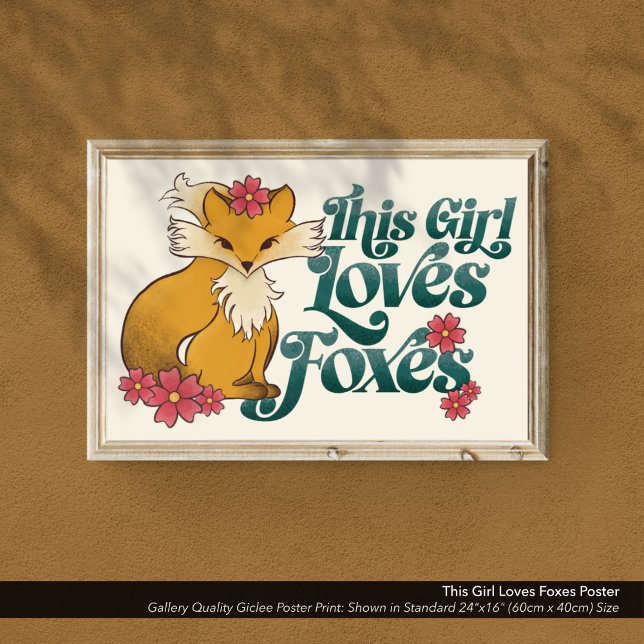 Poster Esta Rapariga Adora Raposas ("This Girl Loves Foxes" poster print shown in 20" x 16" dimensions. Custom sizes available.)