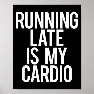 Poster Estar Atrasado é Meu Cardio Dito Sarcástico Treino