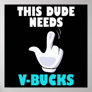 Poster Este Cara Precisa De V-Bucks Engraçados Gamer VBuc