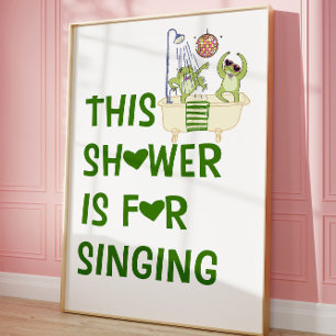 Poster Este chuveiro é para cantar, pôster engraçado de r