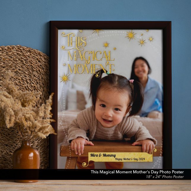 Poster Este Dia de as mães de Momento Magical Foto de 18" (This Magical Moment Mother's Day Photo Poster: 18"x24" Personalized Picture Poster)