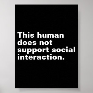Poster Este humano não suporta a interação social.
