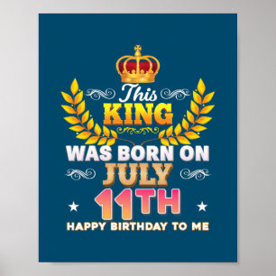 Poster Este Rei Foi Nascer No Dia 11 De Julho Feliz Anive