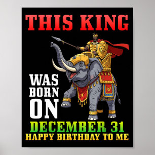 Poster Este Rei Nasceu Em 31 De Dezembro Feliz Aniversári