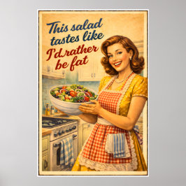 Poster Este Salada Tem o Sabor de Eu Preferiria Estar Gor