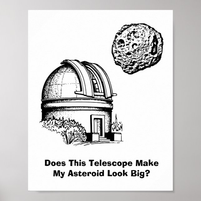 Poster Este Telescópio Faz Meu Asteroide Parecer Grande? (Frente)