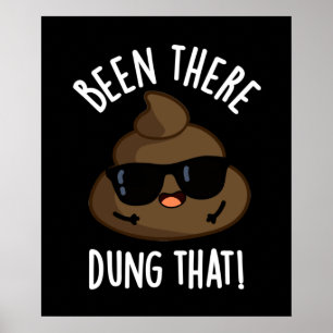 Poster Esteve Lá Pousando Aquele Poop Engraçado Pun Dark