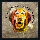 Poster Estilo de Arte do ouro Retriever do Pop<br><div class="desc">Este poster do estilo de pop Retriever do Ouro do apresenta um Ouro Retriever em tons de queda de verde, amarelo, laranja, marrom com uma citação de cão: Ser este bonitinho deve ser um ruff assustador. Esta poster divertida e divertida adicionará um pop de cor ao seu quarto. É o...</div>