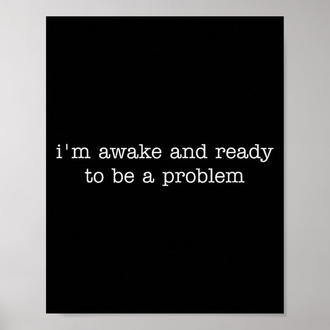 Poster Estou Acordado e Pronto para Ser um Problema (Frente)