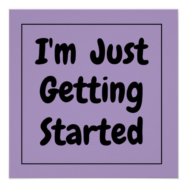 Póster "Estou apenas começando" Frase Black Lettering (Frente)