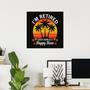Poster Estou Aposentado Cada Hora É Hora Feliz Vintage
