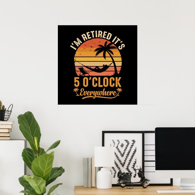 Poster Estou Aposentado, São 5 da Tarde em Todo Lugar Eng (Escritório em casa)