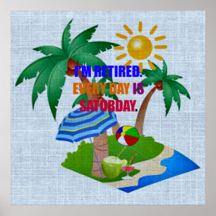 Poster Estou aposentado. Todo dia é sábado.