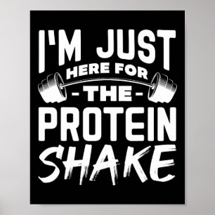 Poster Estou Aqui Apenas Para A Coquetele De Proteínas Di