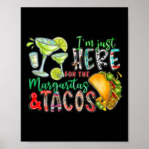 Poster Estou Aqui Apenas Para As Margaritas E Tacos Cinco