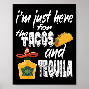 Poster Estou Aqui Apenas Para Os Tacos E Tequila Divertid